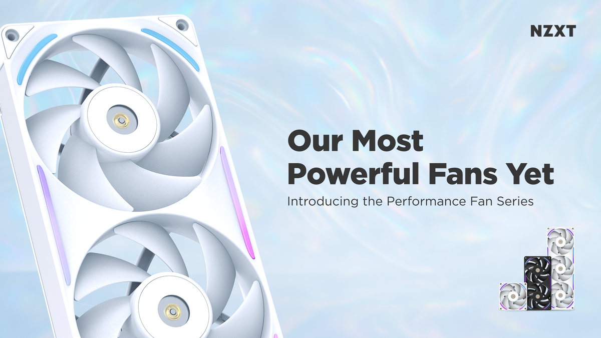 NZXT Performance Fan Series banner reading Our Most Powerful Fans Yet, with a close-up of white fans