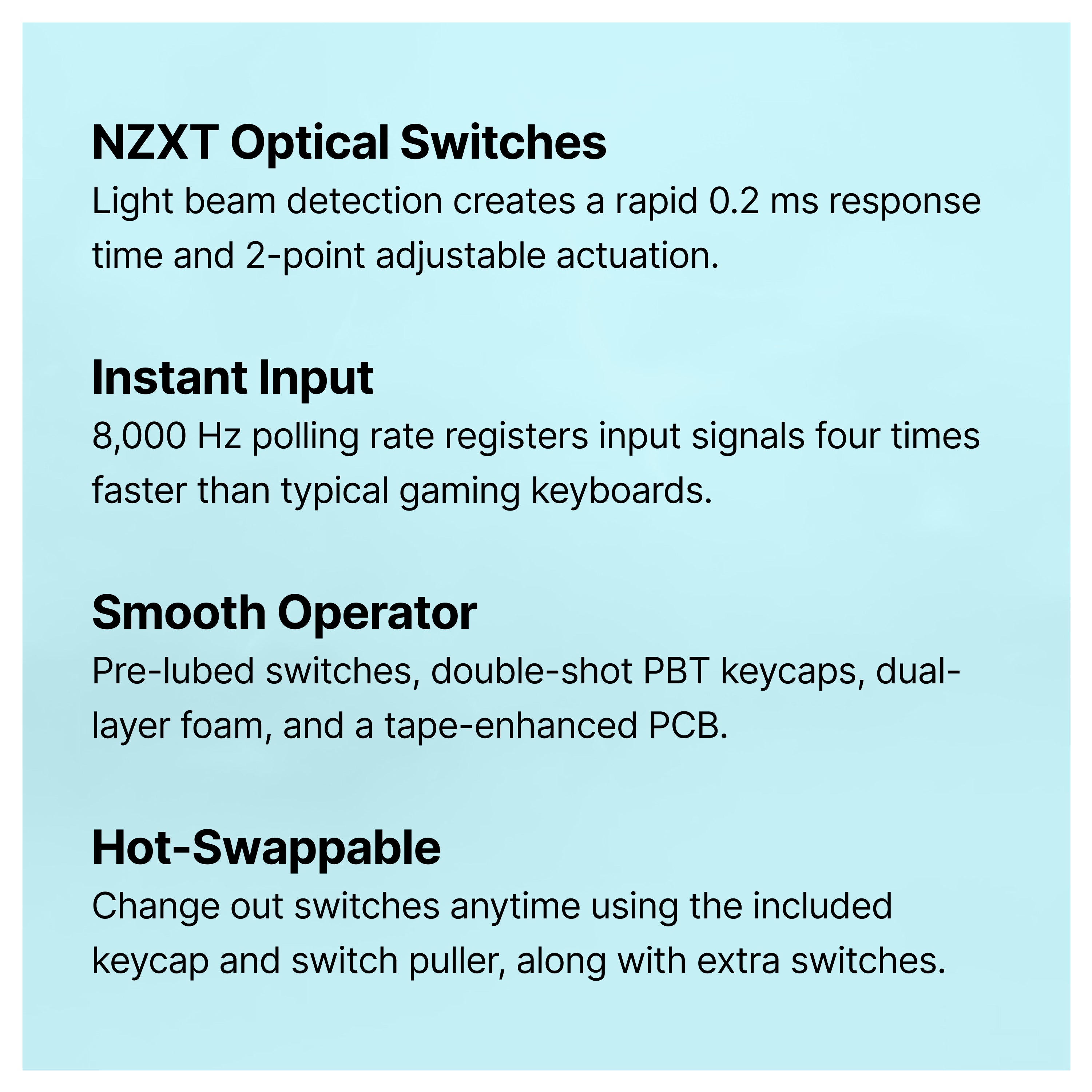 A light blue box lists features of a keyboard: NZXT Optical Switches with fast response, Instant Input with 8,000 Hz polling rate, Smooth Operator with pre-lubed switches and PBT keycaps, and Hot-Swappable key switches.