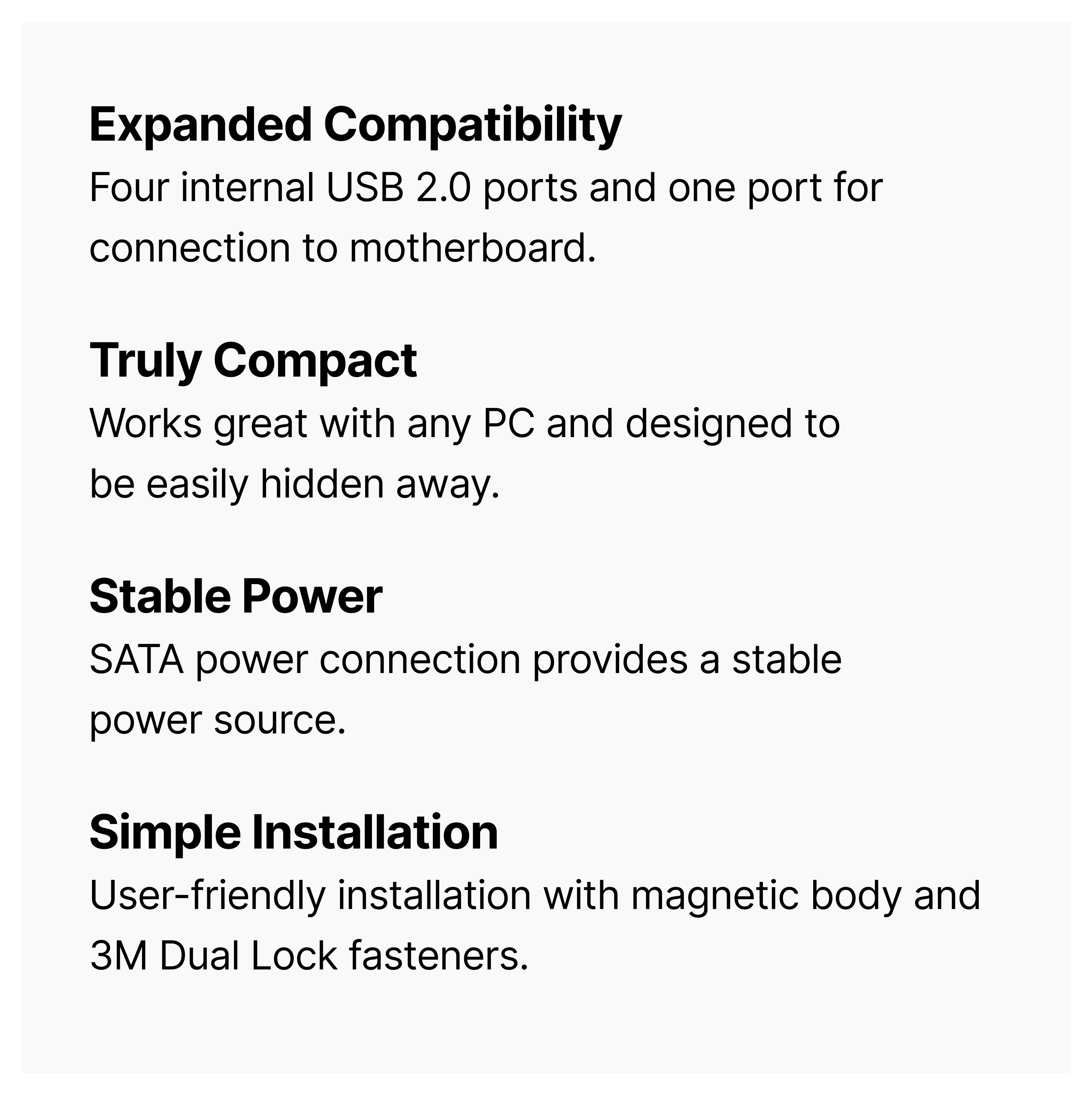 Text describing four product features: Expanded Compatibility (four USB 2.0 ports plus motherboard connection), Truly Compact (easy to hide), Stable Power (SATA connection), and Simple Installation (magnetic body, 3M Dual Lock fasteners).